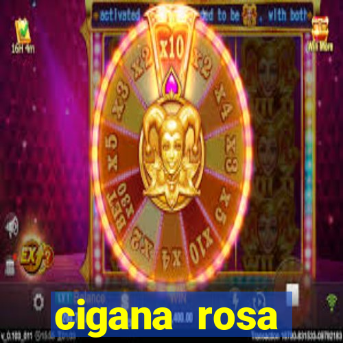 cigana rosa vermelha historia